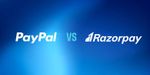 Digital Payments Overview: Razorpay vs PayPal Guide, Tips, Insights, Facts, and Learning Resources